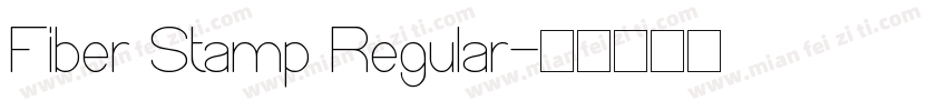 Fiber Stamp Regular字体转换